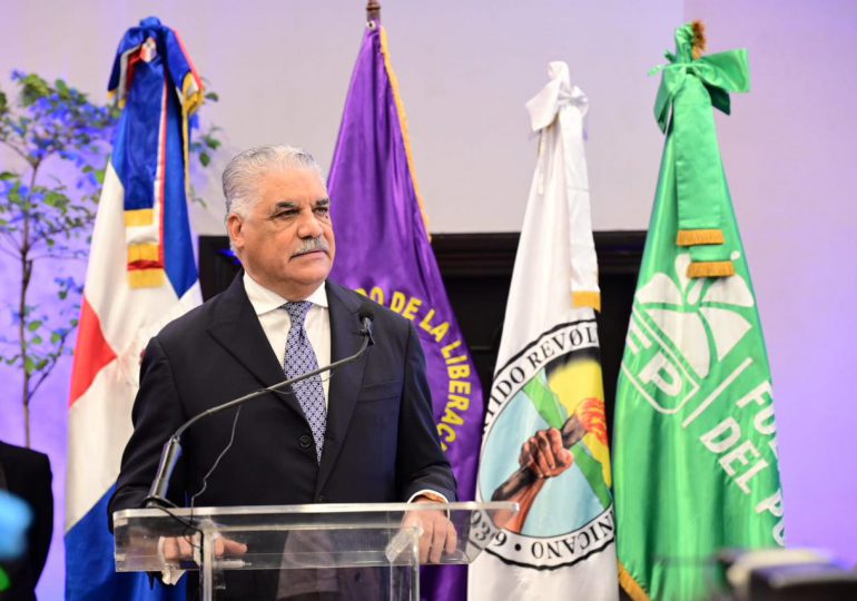 Miguel Vargas: "PLD, FP y PRD apoyarán al candidato de la alianza que califique en segunda vuelta"