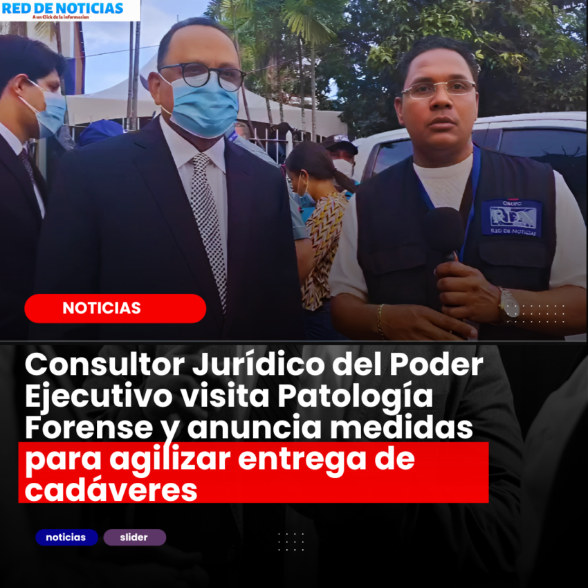 Consultor Jurídico del Poder Ejecutivo visita Patología Forense y anuncia medidas para agilizar entrega de cadáveres