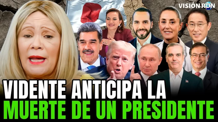 Vidente Soraya Santana predice muerte de presidente y alerta: “Un país se partirá en dos”