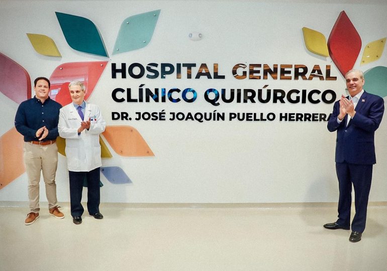 Presidente Abinader y Ministro Bonilla inauguran Hospital Clínico-Quirúrgico Dr. José Joaquín Puello y completan entrega de la Ciudad Sanitaria